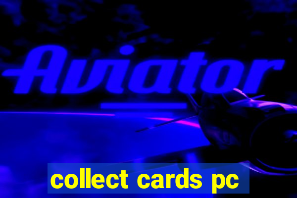 collect cards pc